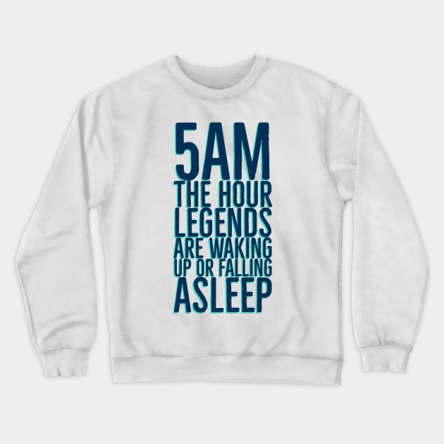 5 am #1 Crewneck Sweatshirt by GAMINGQUOTES